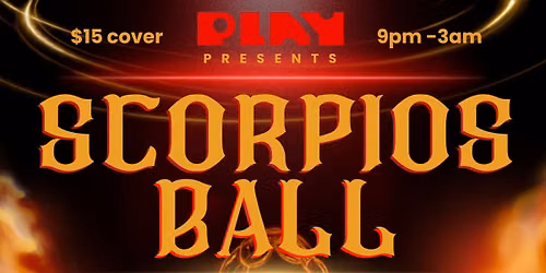 Scorpios Ball @ PLAY featuring Matt Wax
