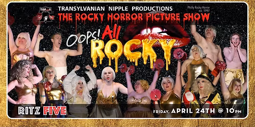 Oops! All Rocky - Rocky Horror Picture Show at the Ritz 5 - Fri, April 24th