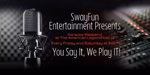 Karaoke Weekend Party with SwayFun Entertainment at The American Legion\/Post 22
