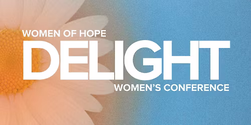 DELIGHT \u2013 Women of Hope Conference