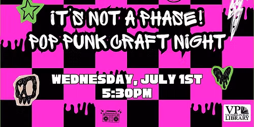 It\u2019s Not a Phase! Pop-Punk Craft Night