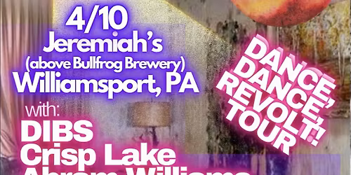 4\/10 Yell at God, Crisp Lake, DIBS, Abram Williams at Jeremiah\u2019s 