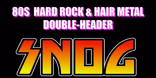 Snog (Kiss tribute) + Poizon (Poison tribute) - Double Header - \u00a315 OTD
