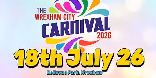 Wrexham City Carnival 2026 | Carnifal Dinas Wrecsam