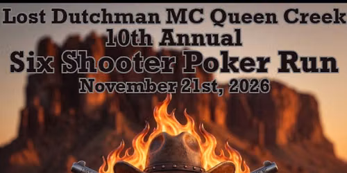 Lost Dutchman MC Queen Creek Six Shooter Poker Run