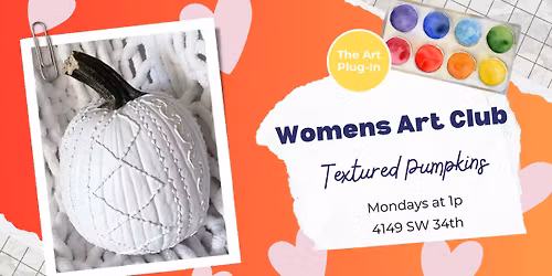 Textured Pumpkins - Women's Art Club (Bring your own Pumpkin)