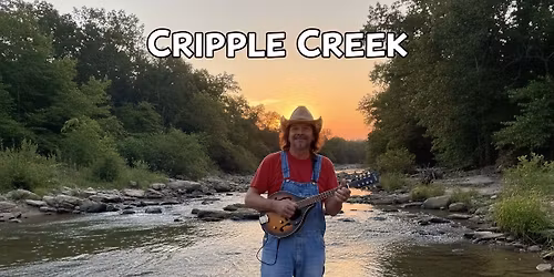 Cripple Creek at Lay’s Hardware Center for the Arts