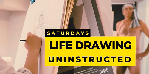 LIFE DRAWING with no instruction - SATURDAYS
