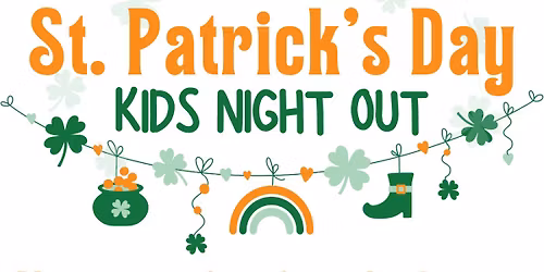 St. Patrick\u2019s Day Kids Night Out