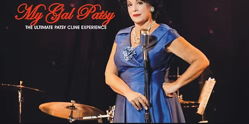 My Gal Patsy: The Ultimate Tribute to Patsy Cline