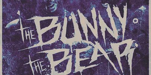 152 Productions Presents: The Bunny The Bear Living Dead Girl Dove Bomb Kayla Korpics Create Control
