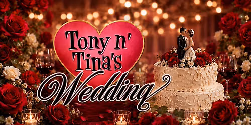TONY 'N' TINA'S WEDDING DINNER THEATRE SHOW