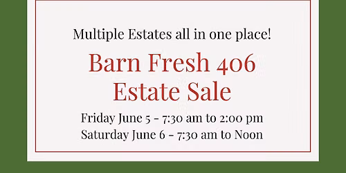 Barn Fresh 406 Estate Sale June 5 & 6