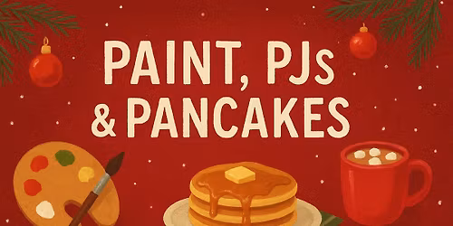 Paint Pjs and Pancakes Event