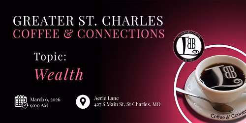 Greater St Charles: Coffee & Connections - Wealth