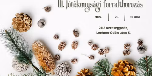 III. J\u00f3t\u00e9konys\u00e1gi forraltboroz\u00e1s november 29-\u00e9n, szombaton Veresegyh\u00e1z Ligetek 2-ben