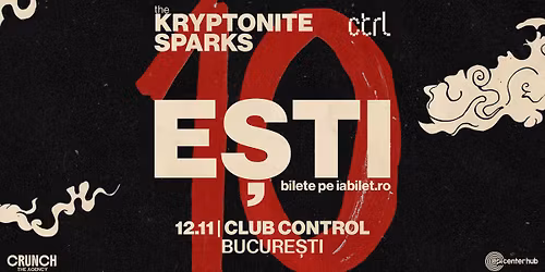 Bucure\u0219ti: THE KRYPTONITE SPARKS \u2013 10 ani de \u201eE\u0218TI\u201d \u00b7 Concert aniversar