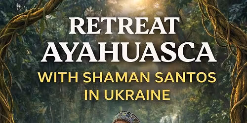 AYAHUASCA RETREAT WITH SHAMAN SANTOS \/PERU\/