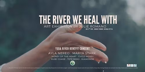 The River We Heal With - Art Exhibition & Benefit Concert for the Yuba River