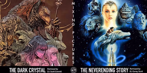 MIXING PICTURES: Dark Crystal \/ NeverEnding Story