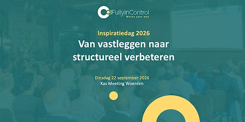 Inspiratiedag 2026 - Van vastleggen naar structureel verbeteren