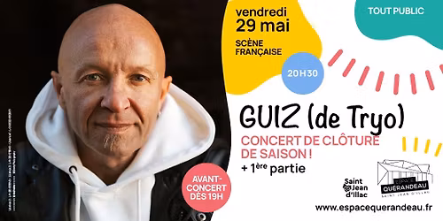 GUIZ (de Tryo) + 1\u00e8re partie \/ Concert de cl\u00f4ture de saison