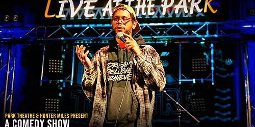 Park Theatre & Hunter Miles Present: A Comedy Show \u2605 Vol. 3