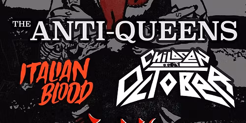 Steelcity Destroyers Presents: Anti Queens, Italian Blood, Children of October & Lylth