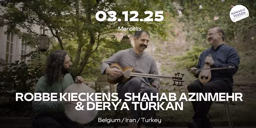 Robbe Kieckens, Shahab Azinmehr & Derya T\u00fcrkan