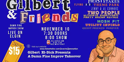 Damn Fine Improv Presents: GILBERT AND FRIENDS
