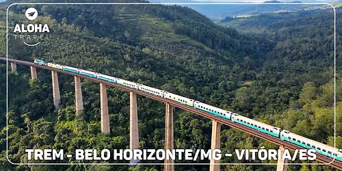 Trem de Minas para Vit\u00f3ria + Guarapari e Pedra Azul - Aloha Travel