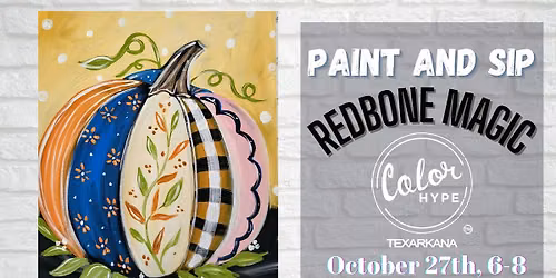 "Country Pumpkin" Paint and Sip with ColorHype TXK at Redbone Magic