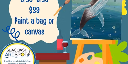 Whale Paint Night! $39 Paint and Sip! Paint a Canvas or Tote Bag