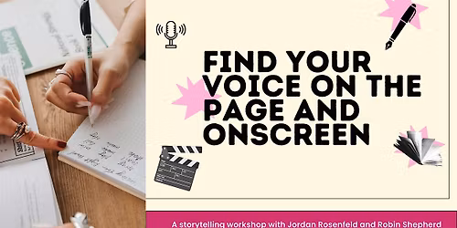 Find Your Voice On the Page and Onscreen: A Storytelling Workshop