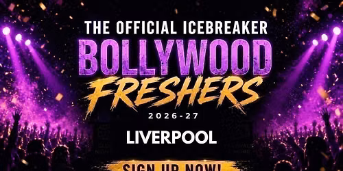 FREE SIGN UP- Liverpool Bollywood Freshers Icebreaker 2026-27 Signup - The Official Waitlist