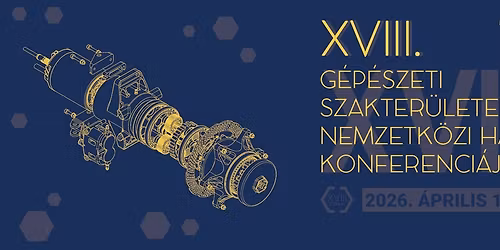 XVIII. G\u00e9p\u00e9szeti Szakter\u00fcletek Nemzetk\u00f6zi Hallgat\u00f3i Konferenci\u00e1ja 2026