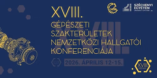 XVIII. G\u00e9p\u00e9szeti Szakter\u00fcletek Nemzetk\u00f6zi Hallgat\u00f3i Konferenci\u00e1ja 2026