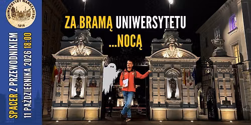 Za bram\u0105 Uniwersytetu... Noc\u0105! [spacer z przewodnikiem UW]