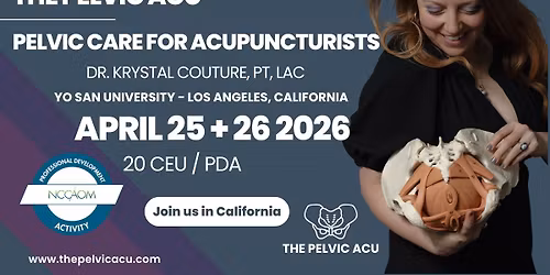 Los Angeles, CA - April 25 + 26 - Pelvic Care Practical