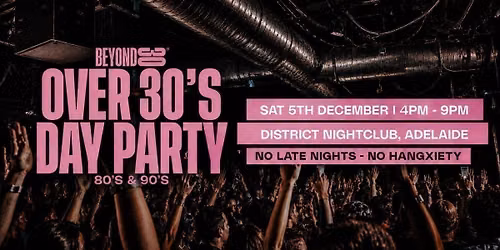 80s & 90s Over 30s Daytime Clubbing - ADELAIDE