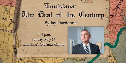 Louisiana: The Deal of the Century | A Talk by Jay Dardenne