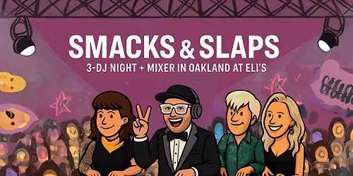 SMACKS & SLAPS | 3-DJ Night + Music Industry Mixer | NOVEMBER