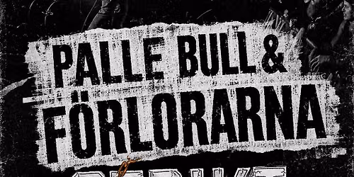 Palle Bull & F\u00f6rlorarna + Support: Strikt! - Live p\u00e5 Geronimo's FGT!