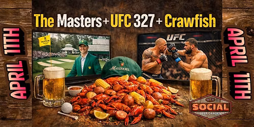 The Masters + UFC 327 + Crawfish