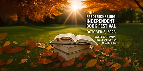The 9th Annual Fredericksburg Independent Book Festival