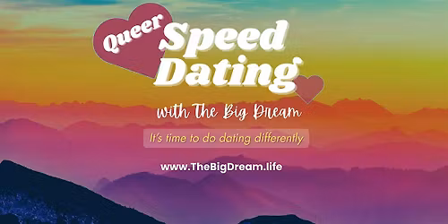 Queer Speed Dating with The Big Dream