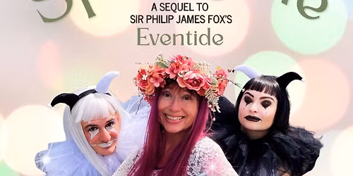 SPRINGTIDE A Sequel to Philip James Fox's Eventide (6pm Performance)