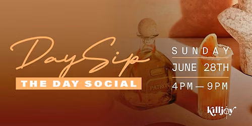 Day Sip : Day Social @ Killjoy