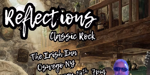 Reflections Classic Rock at The Irish Inn Oswego NY