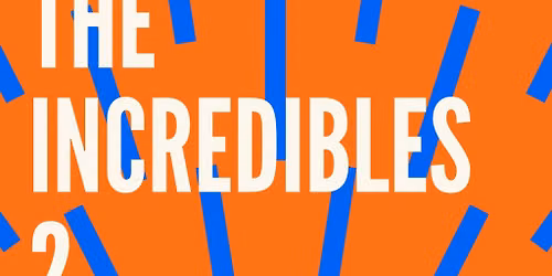Cults & Classics Presents THE INCREDIBLES 2